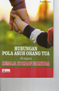 Image of Hubungan Pola Asuh Orang Tua dengan Remaja Korban Narkoba
