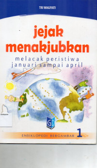 Image of REF JEJAK  MENAKJUBKAN MELACAK PERISTIWA JANUARI SAMPAI APRIL